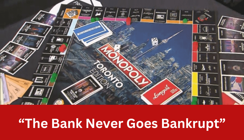 Monopoly Toronto Edition board game with 'The Bank Never Goes Bankrupt' caption, illustrating the financial stability of banks amid new 30-year mortgage policies in Canada.